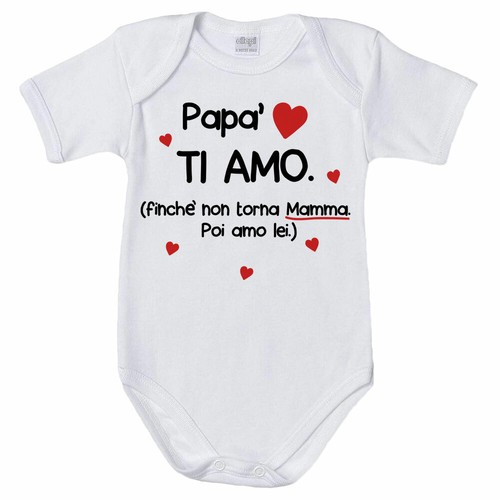 Body neonato papà - ti, amo
